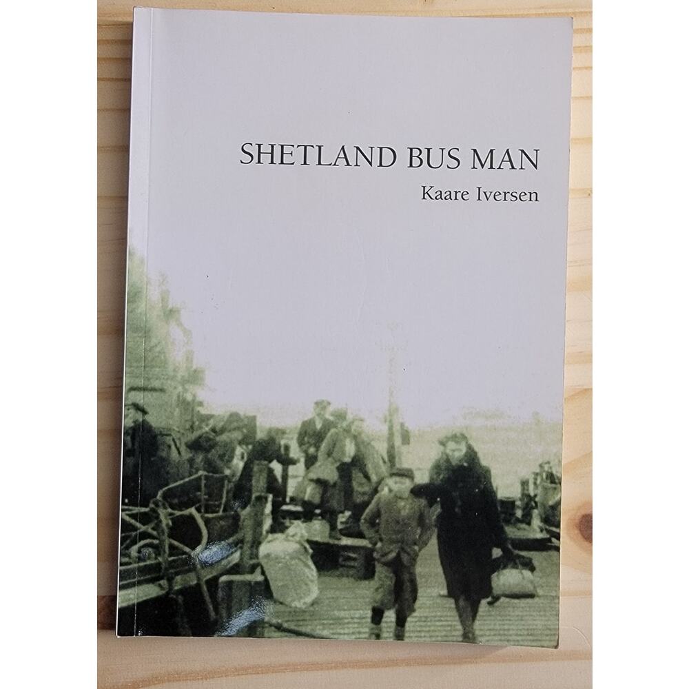Shetland Bus Man by Kaare Iverson 2004 Memoir Paperback